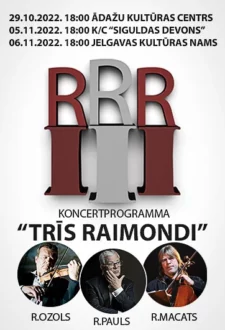 Trīs Raimondi / Koncertprogramma ar slavenajiem Latvijas mūziķiem Raimondu Paulu, Raimondu Ozolu, Raimondu Macatu.