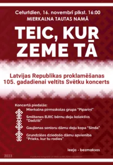 Latvijas 105. jubilejai veltīts pasākums “Teic, kur zeme tā”