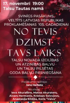 Latvijas Republikas proklamēšanas 105. gadadadienai veltīts svinīgs pasākums „No tevis dzimst tavs laiks”