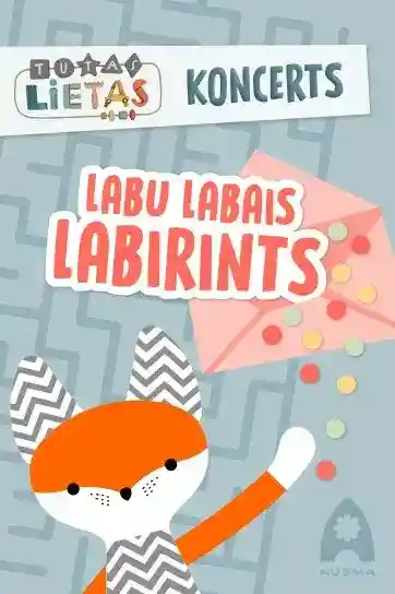 TUTAS KONCERTS. LABU LABAIS LABIRINTS