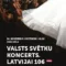 VALSTS SVĒTKU KONCERTS. LATVIJAI 106