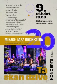 “Mirage Jazz Orchestra” 20 / jubilejas koncerts “Tā skan dzīve”