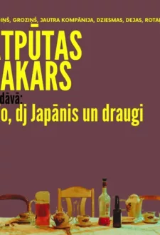 ATPŪTAS VAKARS AR UFO, DJ JAPĀNI UN DRAUGIEM