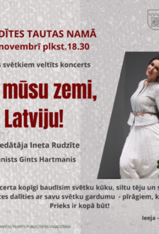 Valsts svētku koncerts “Par mūsu zemi, Latviju!”