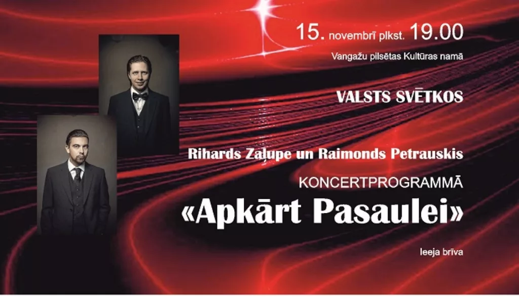 Valsts svētkos Rihards Zaļupe un Raimonds Petrauskis koncertprogrammā "Apkārt pasaulei" Vangažu Kultūras namā