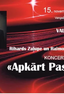 Valsts svētkos Rihards Zaļupe un Raimonds Petrauskis koncertprogrammā "Apkārt pasaulei" Vangažu Kultūras namā