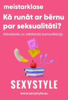 SEXYSTYLE meistarklase 'Kā runāt ar bērnu par seksualitāti?'