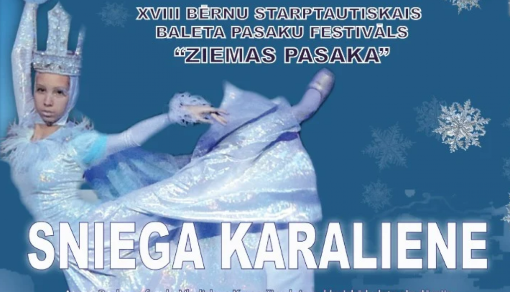 XVIII Bērnu starptautiskais baleta pasaku festivāls ZIEMAS PASAKA – Sniega karaliene