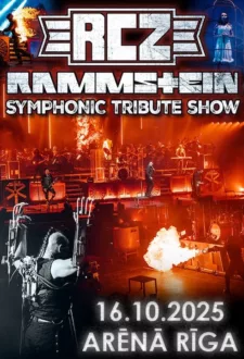 RCZ Rammstein Tribute Symphonic Show (PĀRCELTS NO 12.02.2025 un MAINĪTS LAIKS))