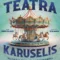 TEĀTRA KARUSELIS | Muzikāli teatrāla koncertprogramma