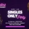 Singles Only Party – 14. Februāris