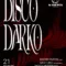 Disco Darko x KKC / 21 Feb