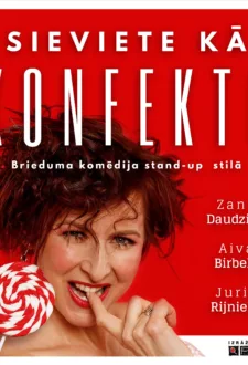 SIEVIETE KĀ KONFEKTE-brieduma komēdija stand-up stilā