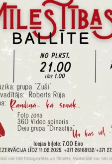 Valentīndienas balle ”Randiņā-kā senāk…”. Spēlēs grupa “Zuši”. Pasākuma vadītājs Roberts Rūja. Deju grupa “Dinastija”