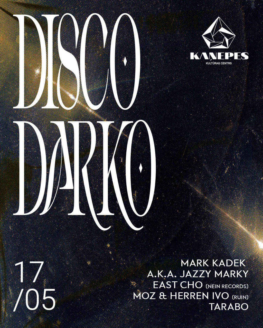 Disco Darko x KKC: Mark Kadek, East Cho, mOZ & Herren Ivo, Tarabo / 17 May