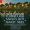 „Saules riti nakti šķeļ”