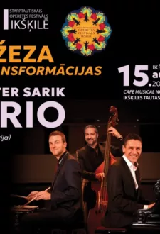 VII Starptautiskais Operetes festivāls Ikšķilē | DŽEZA TRANSFORMĀCIJAS ǀ PETER SARIK DŽEZA TRIO (Ungārija)