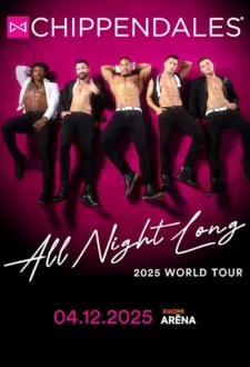 Chippendales 'All Night Long' 2025 World Tour. Pasaulē karstākais vīriešu šovs atgriežas!
