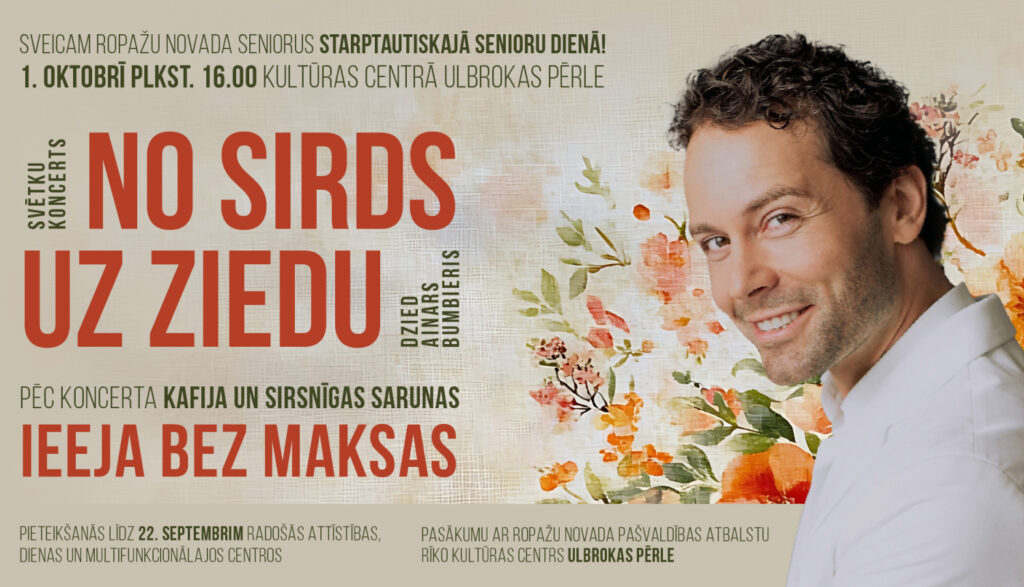 Starptautiskās senioru dienas koncerts "No sirds uz ziedu" KC "Ulbrokas Pērle"