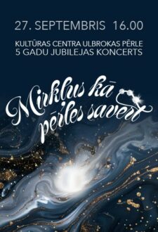 Mirkļus kā pērles savērt / Kultūras centra “Ulbrokas Pērle” 5 gadu jubilejas koncerts