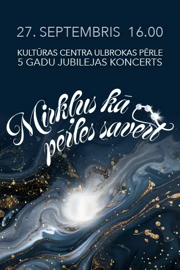 Mirkļus kā pērles savērt / Kultūras centra “Ulbrokas Pērle” 5 gadu jubilejas koncerts