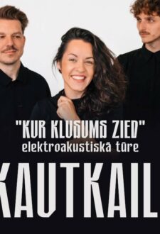 KAUTKAILI elektroakustiskā tūre “Kur klusums zied”