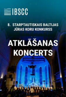 8. STARPTAUTISKAIS BALTIJAS JŪRAS KORU KONKURSS. Atklāšanas koncerts