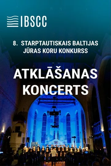 8. STARPTAUTISKAIS BALTIJAS JŪRAS KORU KONKURSS. Atklāšanas koncerts