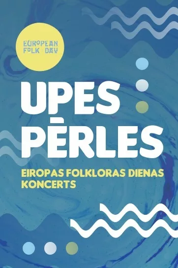 Upes Pērles / Eiropas Folkloras dienas koncerts