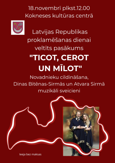 Latvijas Republikas proklamēšanas dienai veltīts pasākums "Ticot, cerot un mīlot"