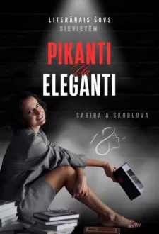 Literārais šovs sievietēm 18+ 'Pikanti un eleganti'