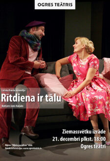 Liriska komēdija RĪTDIENA IR TĀLU | Ogres teātra izrāde