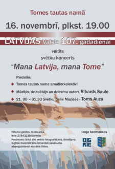 Latvijas Valsts 107. gadadienai veltīts svētku koncerts “Mana Latvija , mana Tome” Tomē