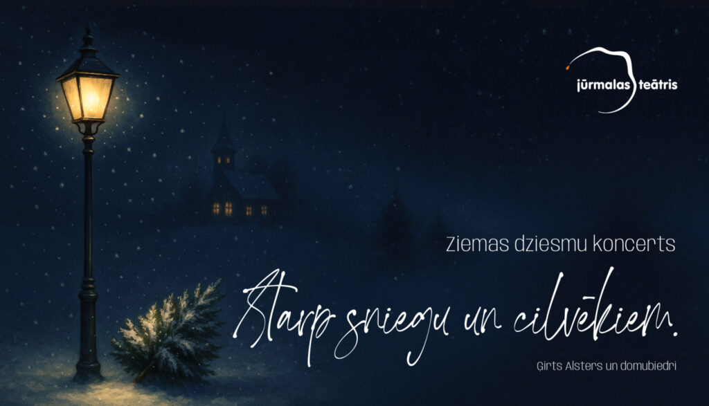 “STARP SNIEGU UN CILVĒKIEM” ziemas dziesmu koncerts divās daļās