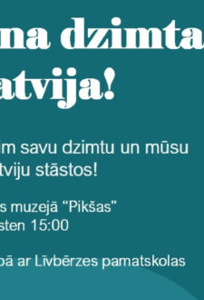 “Pikšas” pasākums “Es, mana dzimta, Latvija!”