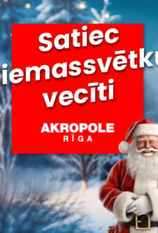Satiec Ziemassvētku vecīti “AKROPOLE Rīga”