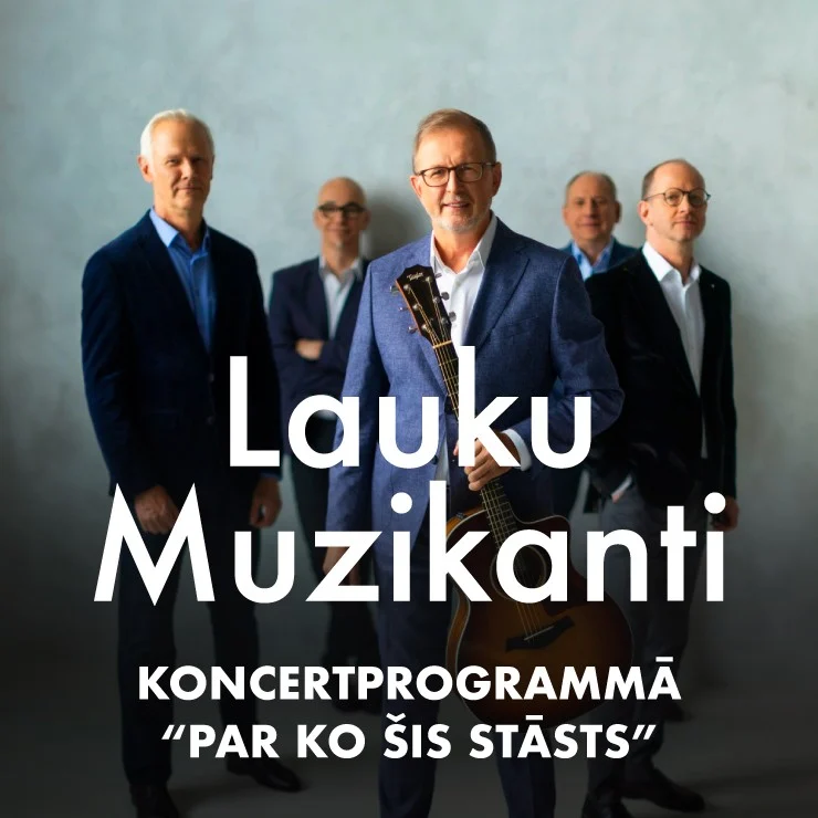 LAUKU MUZIKANTI koncertprogrammā “PAR KO ŠIS STĀSTS”