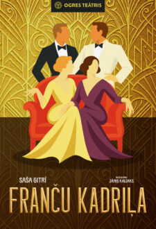 Ogres teātra izrāde | Saša Gitrī FRANČU KADRIĻA