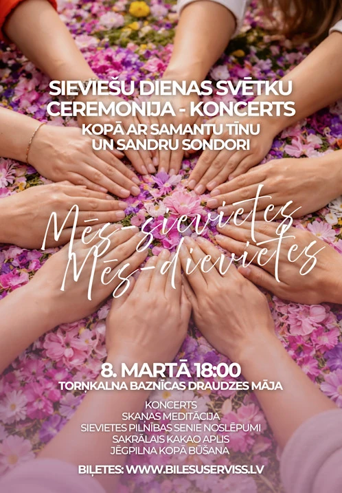 Sieviešu dienas svētku ceremonija-koncerts: 'Mēs Sievietes-Mēs Dievietes'