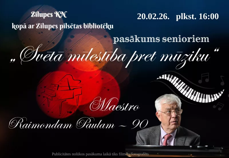 Maestro Raimonda Paula 90 gadu jubilejai veltīts pasākums "Svētā mīlestība pret mūziku" Zilupes KN