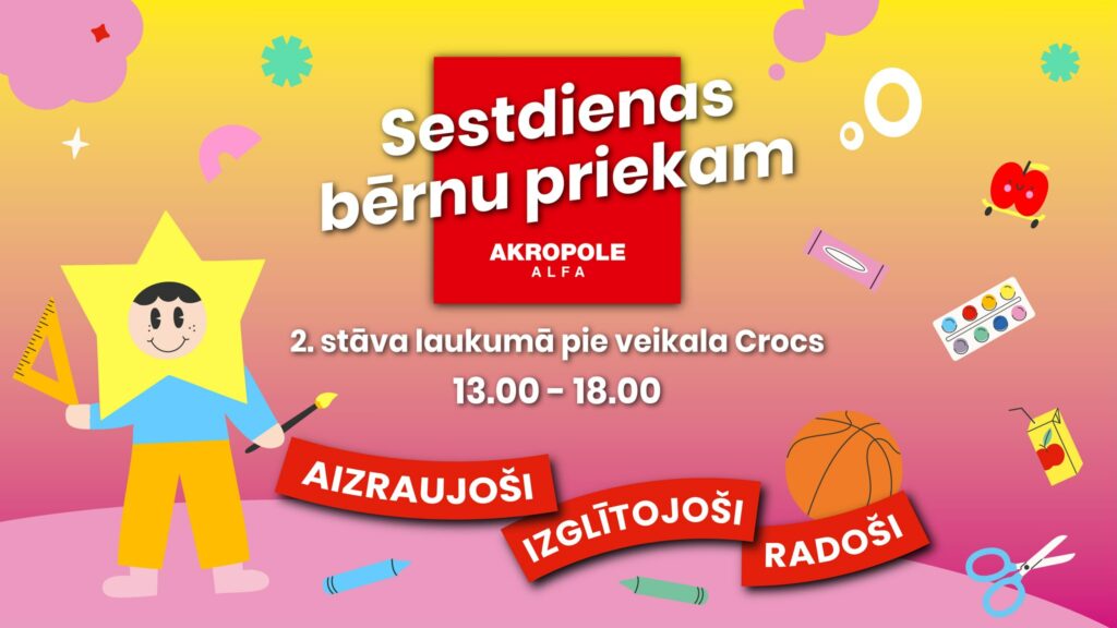 Sestdienas bērnu priekam “AKROPOLE Alfa”