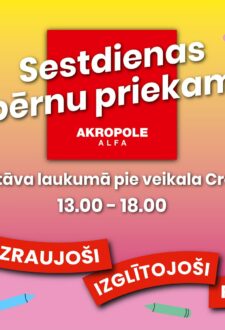 Sestdienas bērnu priekam “AKROPOLE Alfa”