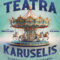 TEĀTRA KARUSELIS | Teatrāla koncertprogramma