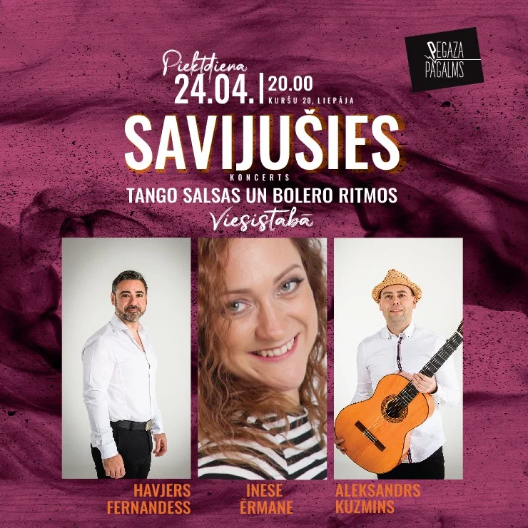 SAVIJUŠIES. Inese Ērmane, Havjers Fernandess un Aleksandrs Kuzmins / Koncerts tango, salsas un bolero ritmos
