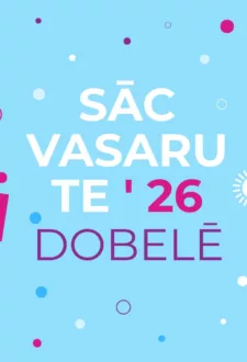 “SĀC VASARU TE! ’26” DOBELES PILSĒTAS FESTIVĀLS