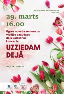 Ogres novada senioru un vidējās paaudzes deju kolektīvu koncerts UZZIEDAM DEJĀ