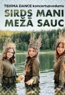 SIRDS MANI MEŽĀ SAUC | Koncertuzvedums