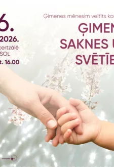 Koncerts “Ģimene. Saknes un svētība.”