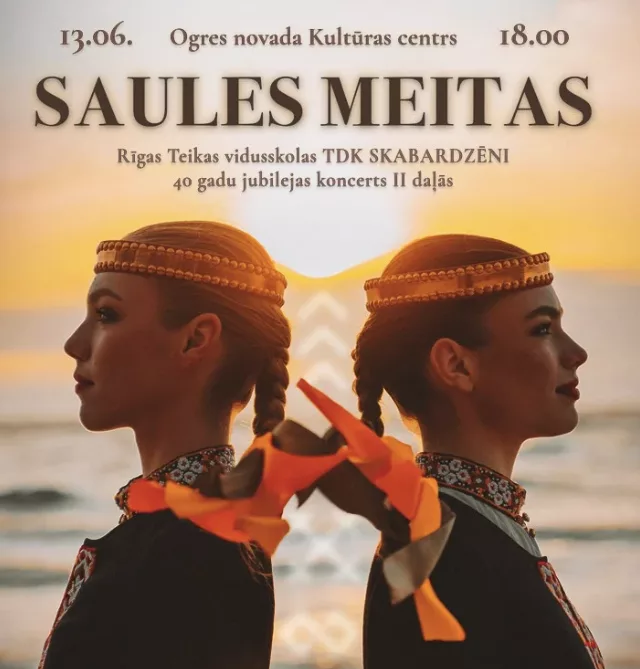 SAULES MEITAS | Tautas deju kolektīva SKABARDZĒNI 40. jubilejas koncerts