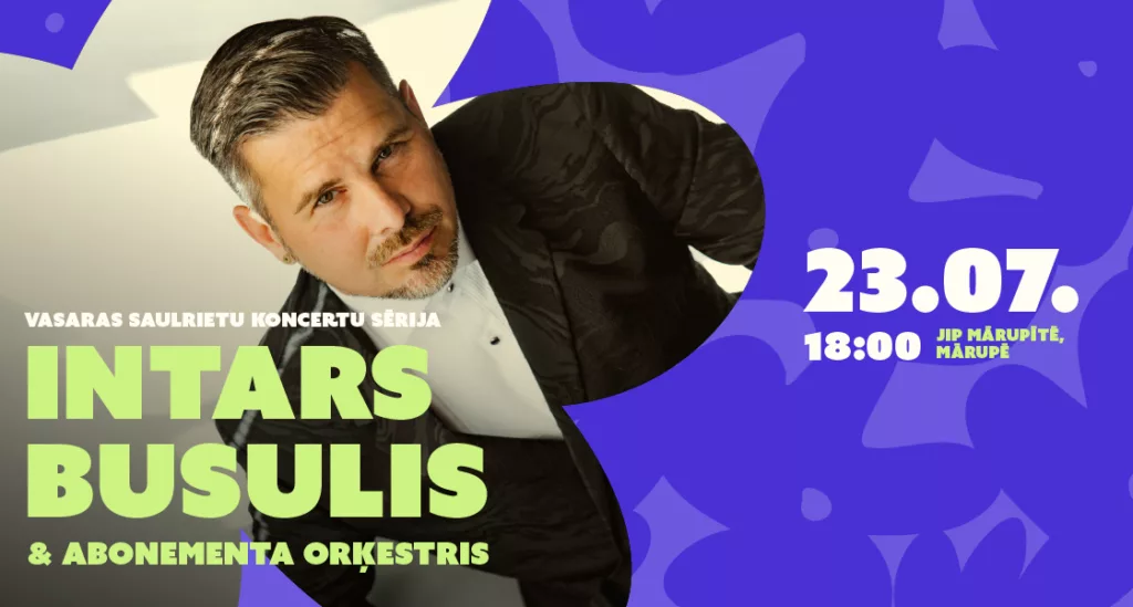 INTARS BUSULIS | Vasaras koncerti saulrietā